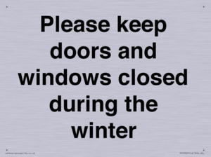 Please keep doors and windows closed during the winter